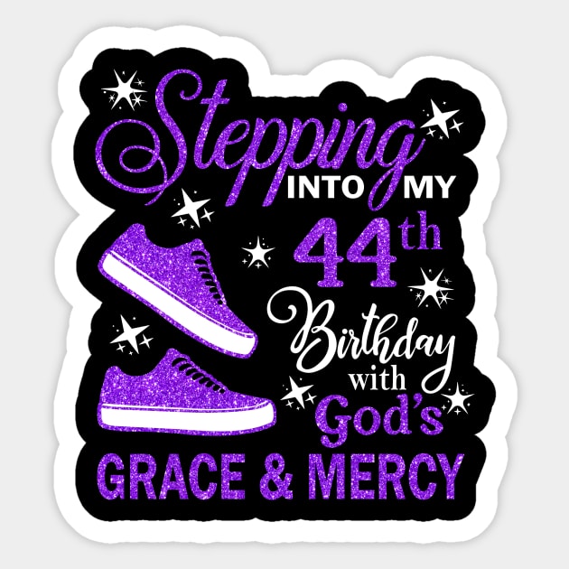 Stepping Into My 44th Birthday With God's Grace & Mercy Bday Sticker by MaxACarter